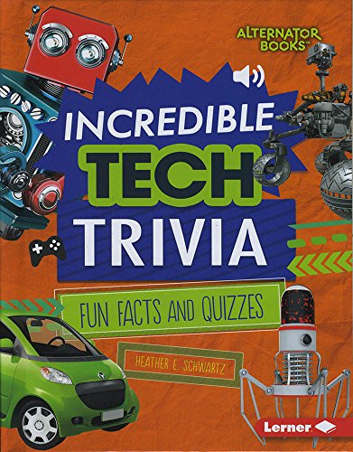 Imagen de archivo de Incredible Tech Trivia : Fun Facts and Quizzes a la venta por Better World Books: West