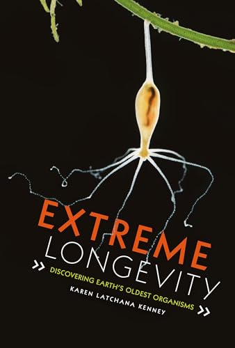 Stock image for Extreme Longevity : Discovering Earth's Oldest Organisms for sale by Better World Books