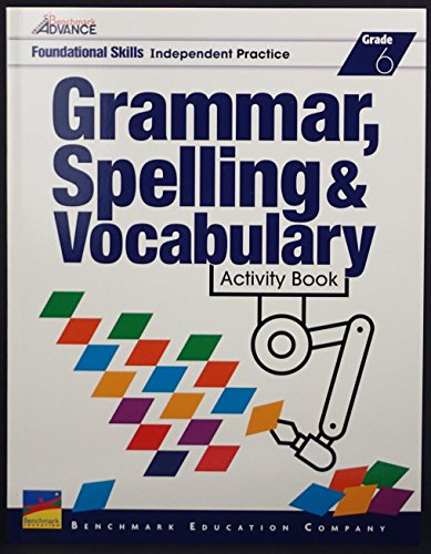Stock image for Benchmark Advance - Grammar, Spelling & Vocabulary - Activity Book - Grade 6 (workbook) for sale by ThriftBooks-Atlanta