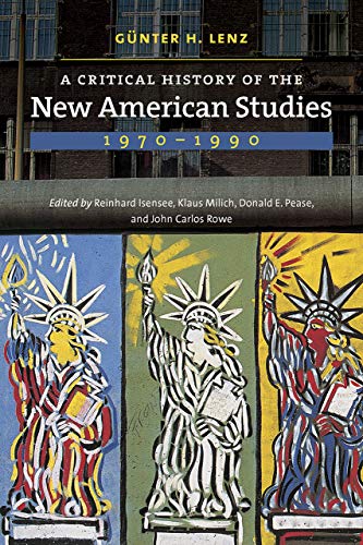 Stock image for A Critical History of the New American Studies, 1970"1990 (Re-Mapping the Transnational: A Dartmouth Series in American Studies) for sale by HPB-Emerald