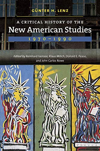 9781512600032: A Critical History of the New American Studies, 1970–1990 (Re-Mapping the Transnational: A Dartmouth Series in American Studies)