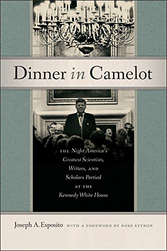 Stock image for Dinner in Camelot: The Night America's Greatest Scientists, Writers, and Scholars Partied at the Kennedy White House for sale by Midtown Scholar Bookstore