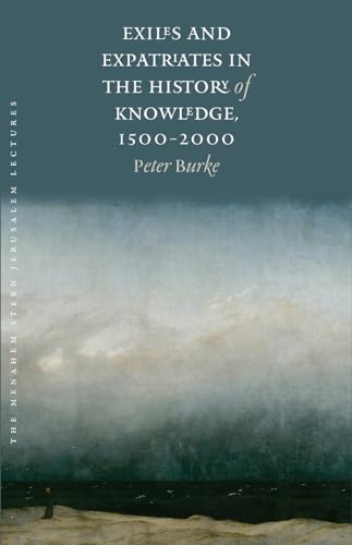 9781512600384: Exiles and Expatriates in the History of Knowledge, 1500-2000