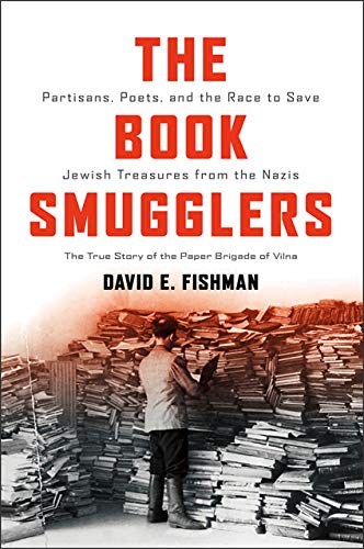 Beispielbild fr The Book Smugglers: Partisans, Poets, and the Race to Save Jewish Treasures from the Nazis zum Verkauf von HPB-Ruby