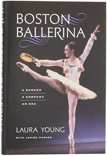 Imagen de archivo de Boston Ballerina: A Dancer, a Company, an Era a la venta por More Than Words