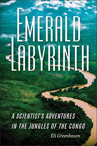 Imagen de archivo de Emerald Labyrinth: A Scientist's Adventures in the Jungles of the Congo a la venta por Wonder Book