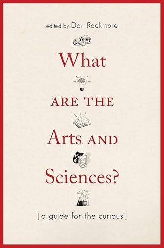 Stock image for What Are the Arts and Sciences?: A Guide for the Curious for sale by Midtown Scholar Bookstore