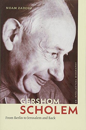 Gershom Scholem - From Berlin to Jerusalem and Back - Noam Zadoff
