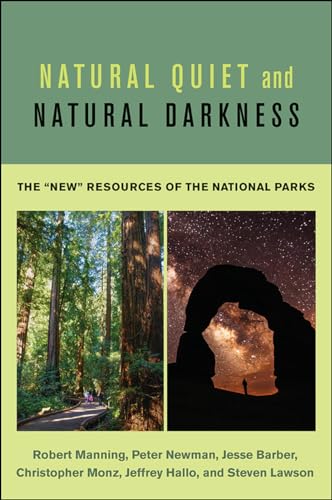 Stock image for Natural Quiet and Natural Darkness: The "New" Resources of the National Parks for sale by Spread The Word Nevada