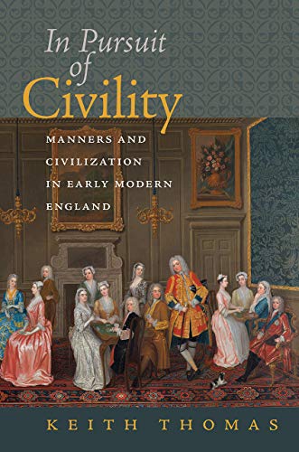 Beispielbild fr In Pursuit of Civility: Manners and Civilization in Early Modern England (The Menahem Stern Jerusalem Lectures) zum Verkauf von Irish Booksellers