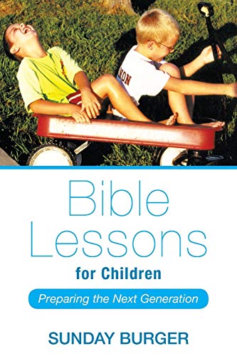 Beispielbild fr Bible Lessons for Children: Preparing The Next Generation zum Verkauf von Books From California