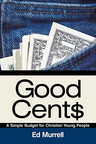 Stock image for Good Cent$: A Simple Budget for Christian Young People for sale by ThriftBooks-Atlanta