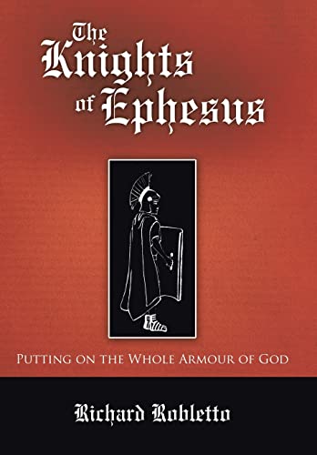 Beispielbild fr The Knights of Ephesus Putting on the Whole Armour of God zum Verkauf von PBShop.store US
