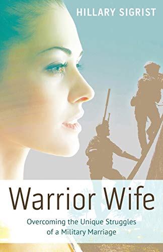 Beispielbild fr Warrior Wife: Overcoming the Unique Struggles of a Military Marriage zum Verkauf von Your Online Bookstore