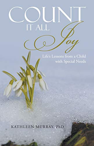 Stock image for Count It All Joy: Lifes Lessons from a Child with Special Needs for sale by Blue Vase Books