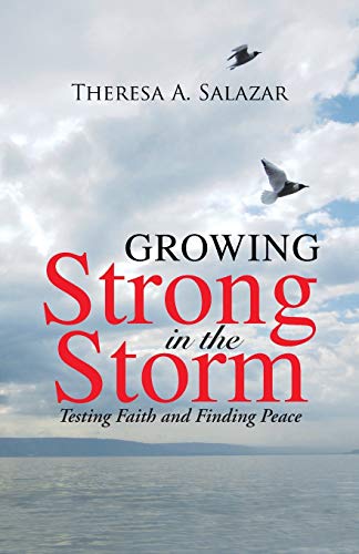 Stock image for Growing Strong in the Storm: Testing Faith and Finding Peace for sale by Chiron Media