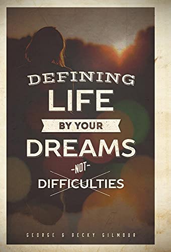 Imagen de archivo de Defining Life by Your Dreams Not Difficulties a la venta por Lucky's Textbooks