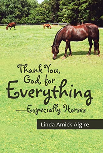 Beispielbild fr Thank You; God; for Everything-Especially Horses zum Verkauf von Ria Christie Collections