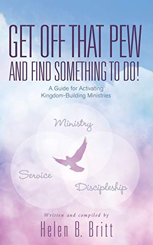 Stock image for Get Off That Pew and Find Something to Do A Guide for Activating KingdomBuilding Ministries for sale by PBShop.store US