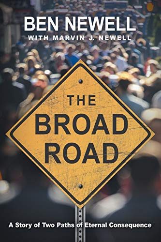 Beispielbild fr The Broad Road: A Story of Two Paths of Eternal Consequence zum Verkauf von Hawking Books
