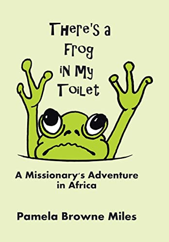 Beispielbild fr There's a Frog in My Toilet A Missionary's Adventure in Africa zum Verkauf von PBShop.store US