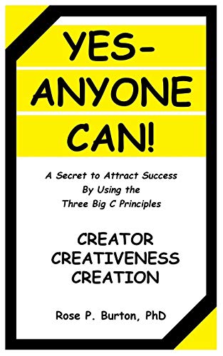 Stock image for Yes-Anyone Can!: A Secret to Attract Success By Using the Three Big C Principles for sale by Star Canyon Books