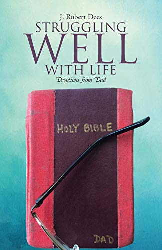 9781512712261: Struggling Well with Life: Devotions from Dad