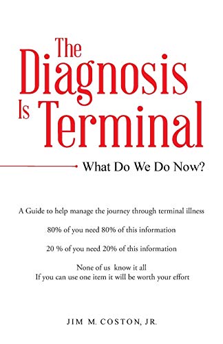 Imagen de archivo de The Diagnosis Is Terminal: What Do We Do Now? a la venta por WorldofBooks