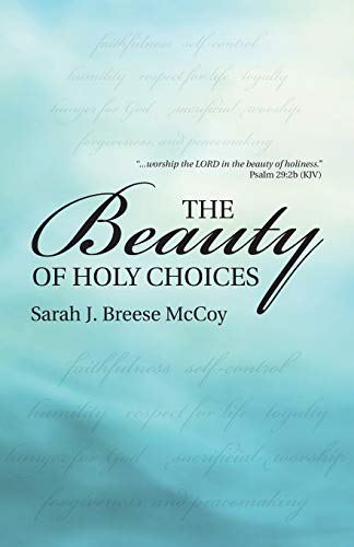 9781512714753: The Beauty of Holy Choices