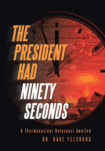 Imagen de archivo de The President Had Ninety Seconds A Thermonuclear Holocaust Awaited a la venta por PBShop.store US