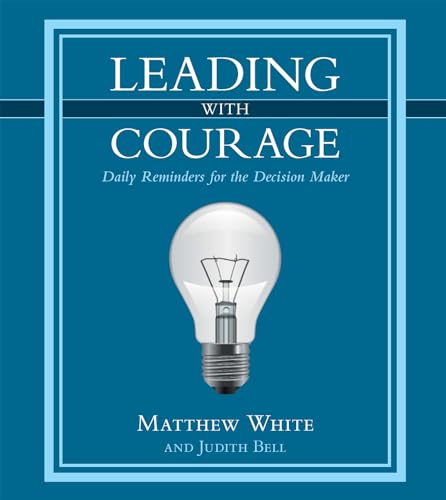 Stock image for Leading with Courage: Daily Reminders for the Decision Maker for sale by WorldofBooks