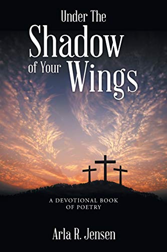 9781512716894: Under The Shadow of Your Wings: A Devotional Book of Poetry