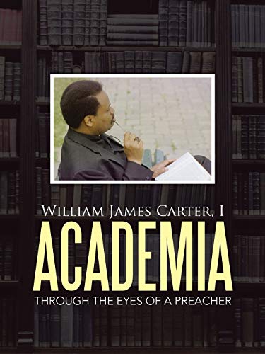 9781512718300: Academia: Through The Eyes Of A Preacher