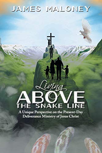 Beispielbild fr Living above the Snake Line: A Unique Perspective on the Present-Day Deliverance Ministry of Jesus Christ zum Verkauf von SecondSale