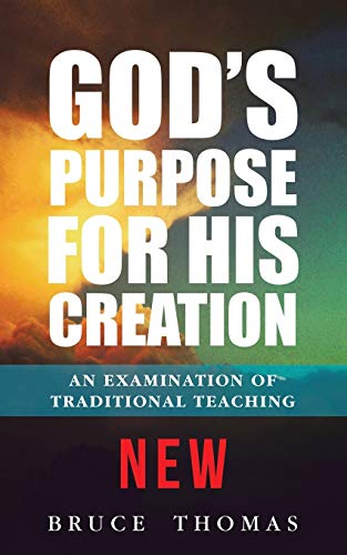 Beispielbild fr God's Purpose for His Creation: An Examination of Traditional Teaching zum Verkauf von Chiron Media