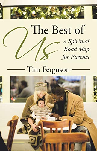 Stock image for The Best of Us: A Spiritual Road Map for Parents for sale by Books Unplugged