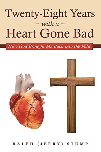 Beispielbild fr Twenty-Eight Years with a Heart Gone Bad: How God Brought Me Back into the Fold zum Verkauf von Chiron Media