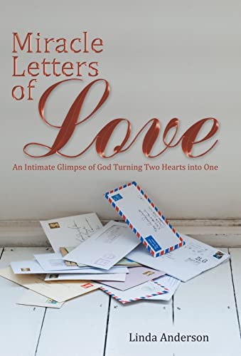 9781512726763: Miracle Letters of Love: An Intimate Glimpse of God Turning Two Hearts into One