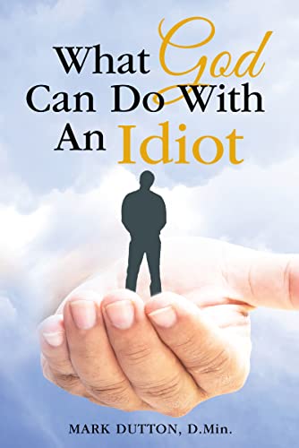 Stock image for What God Can Do with an Idiot for sale by ThriftBooks-Atlanta
