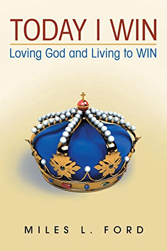 Stock image for TODAY I WIN: Loving God and Living to WIN for sale by Chiron Media