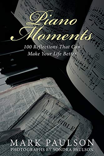 Stock image for Piano Moments: 100 Reflections That Can Make Your Life Better for sale by Bookmonger.Ltd