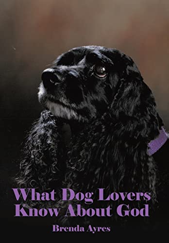 Imagen de archivo de What Dog Lovers Know About God a la venta por Lucky's Textbooks