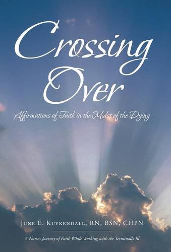 Beispielbild fr Crossing Over : Affirmations of Faith in the Midst of the Dying zum Verkauf von Better World Books