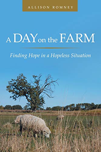 Stock image for A Day on the Farm: Finding Hope in a Hopeless Situation for sale by Chiron Media