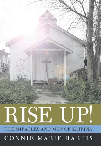 9781512740066: Rise Up!: The Miracles and Men of Katrina
