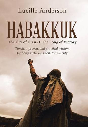 Imagen de archivo de Habakkuk: The Cry of Crisis The Song of Victory a la venta por Lucky's Textbooks