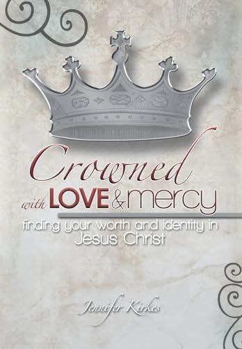9781512741483: Crowned with Love and Mercy: Finding Your Worth and Identity in Jesus Christ