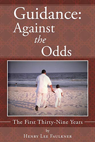 Stock image for Guidance: Against the Odds: The First Thirty-Nine Years for sale by ThriftBooks-Atlanta