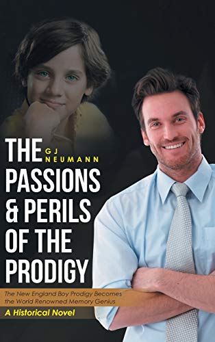 Stock image for The Passions Perils of the Prodigy The New England Boy Prodigy Becomes the World Renowned Memory Genius for sale by PBShop.store US