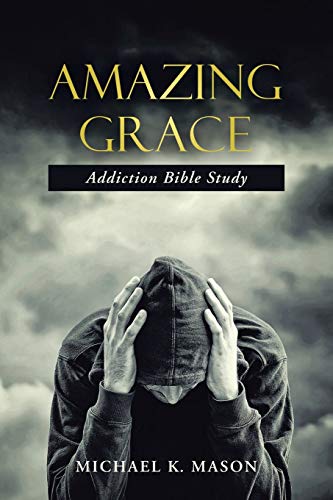 Imagen de archivo de Amazing Grace Addiction Bible Study a la venta por Books From California